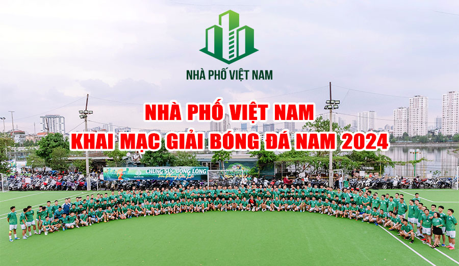 Nhà Phố Việt Nam Khai Mạc Đại Hội Thể Thao - Giải Bóng Đá Nam 2024