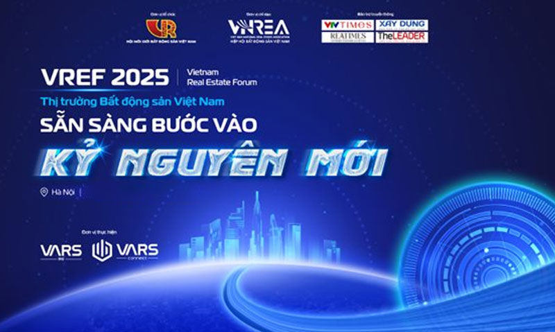 VREF 2025: Thị trường Bất động sản Việt Nam sẵn sàng bước vào kỷ nguyên mới