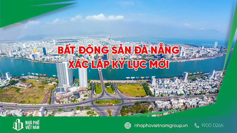 Bất Động Sản Đà Nẵng Xác Lập Kỷ Lục Mới