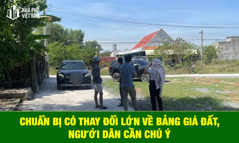 Chuẩn bị có thay đổi lớn về bảng giá đất, bỏ "nguyên tắc thị trường, người dân cần chú ý