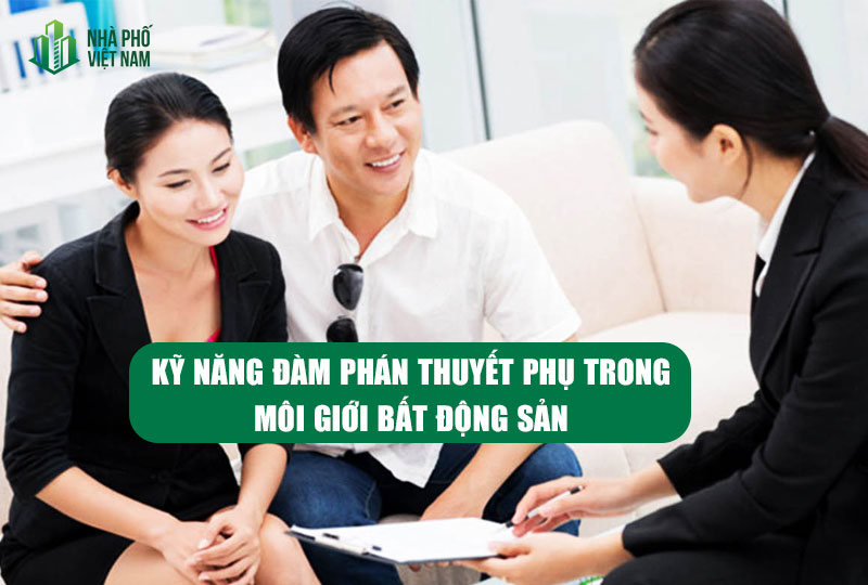 5 Kỹ Năng Đàm Phát Thuyết Phục Trong Môi Giới Bất Động Sản