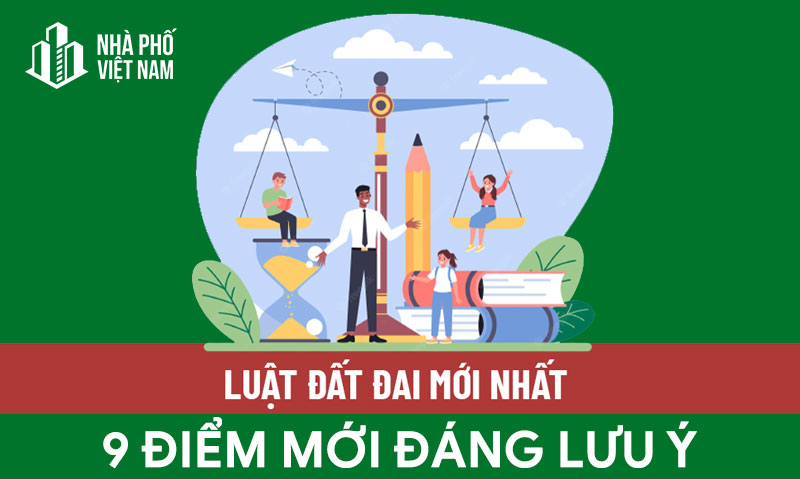 Luật Đất Đai 2024 - 9 Điểm Mới Đáng Lưu Ý