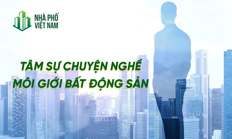 Tâm Sự Nghề Bất Động Sản: Thu Nhập Cao, Nhưng Không Dành Cho Người Mơ Mộng